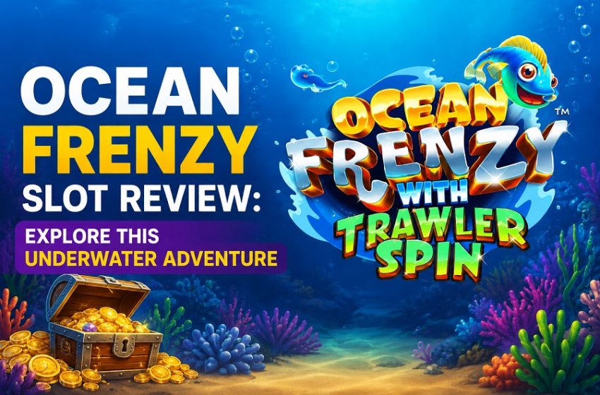  Ocean Frenzy Slot Review: Explore This Underwater Adventure